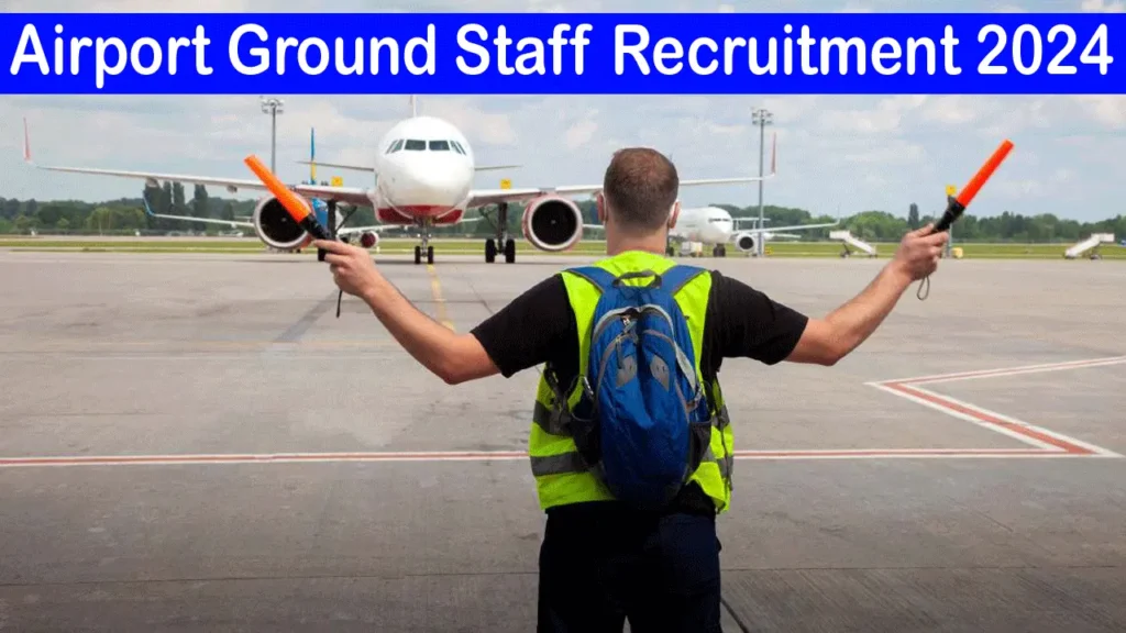 Airport Ground Staff Recruitment 2024